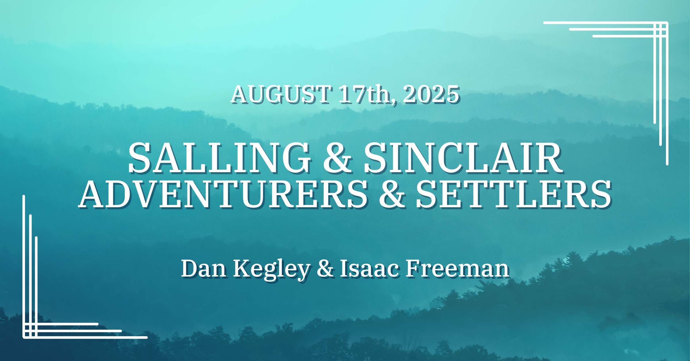 Dan Kegley & Issaac Freeman - "Salling & Sinclair: Adventurers & Settlers"