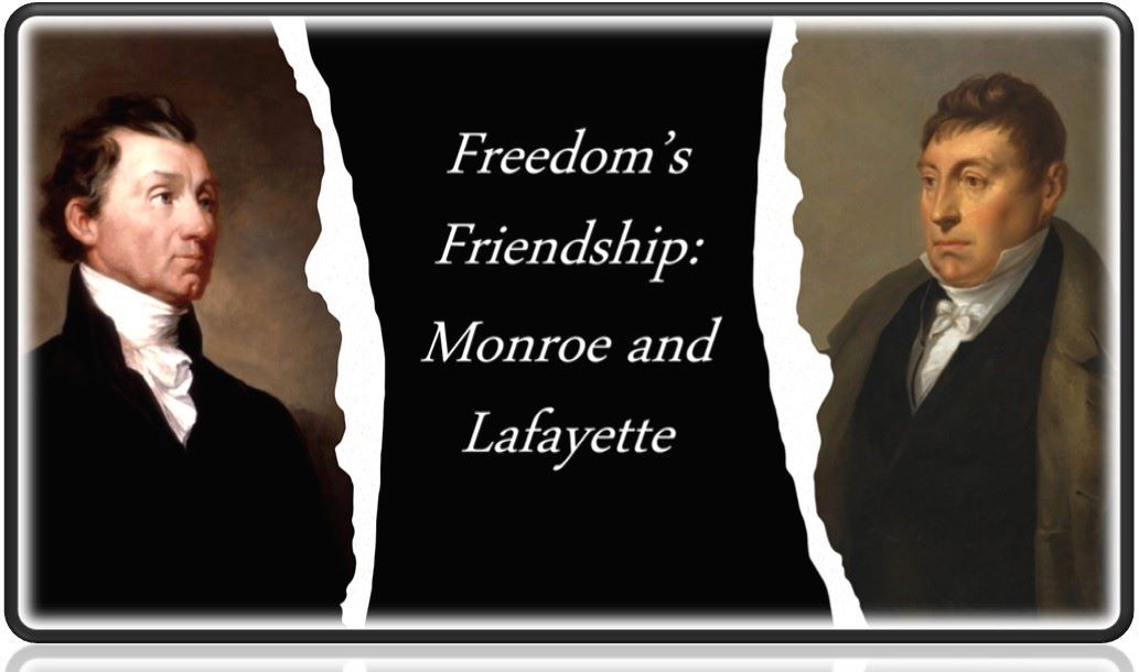 “Freedom’s Friendship: Monroe and Lafayette” NHS Lecture