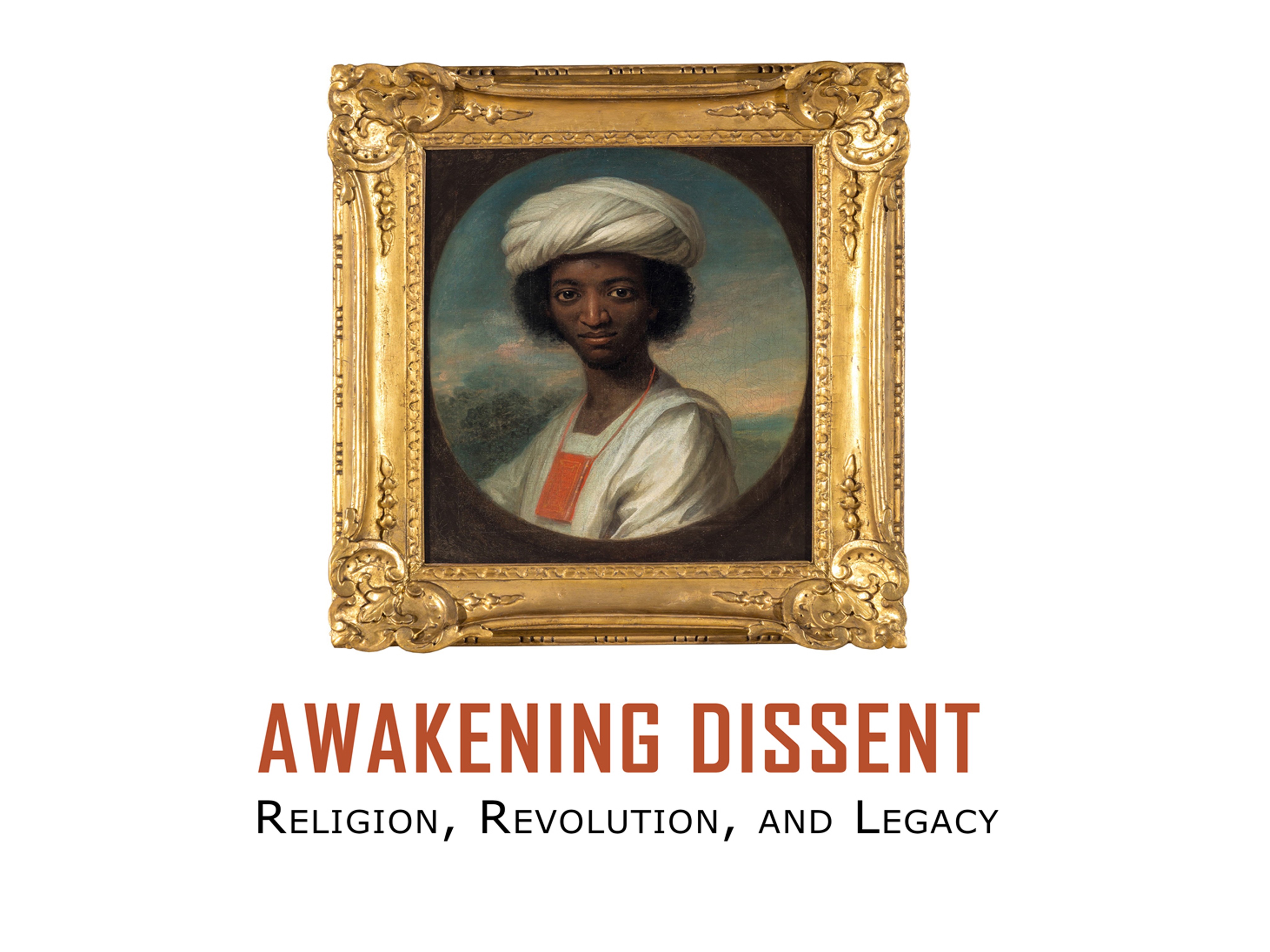 Awakening Dissent: Religion, Revolution, and Legacy Symposium